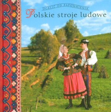 Polskie stroje ludowe t.1 - Elżbieta Piskorz-Branekova [KSIĄŻKA]