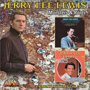Jerry Lee Lewis: Monsters/roots [CD]
