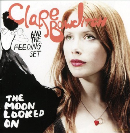 Clare Bowditch and the Feeding Set: Moon Looked On [CD]