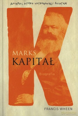 Marks. Kapitał - Francis Wheen [KSIĄŻKA]