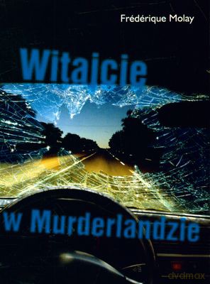 Witajcie w Murderlandzie - Frederique Molay [KSIĄŻKA]