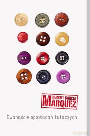 Dwanaście opowiadań tułaczych - Gabriel Garcia Marquez [KSIĄŻKA]