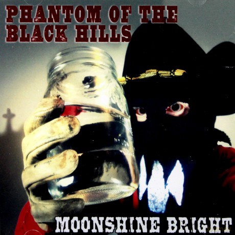 Phantom of the Black Hills: Moonshine Bright [CD]