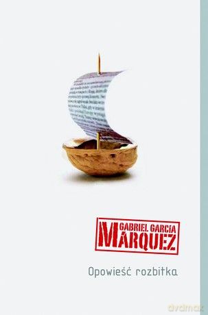 Opowieść rozbitka - Gabriel Garcia Marquez [KSIĄŻKA]
