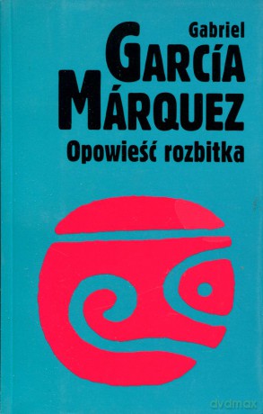 Opowieść rozbitka - Gabriel Garcia Marquez [KSIĄŻKA]