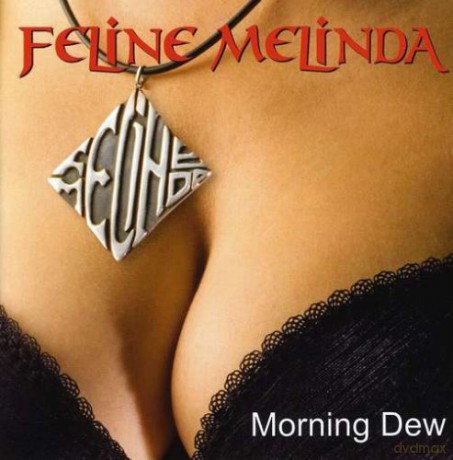 Feline Melinda: Morning Dew [CD]