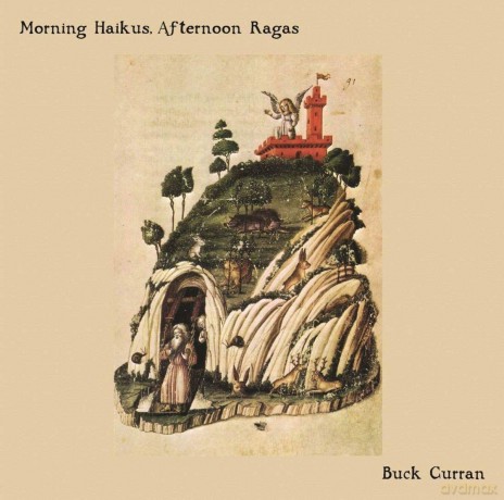 Buck Curran: Morning Haikus Afternoon Ragas [CD]