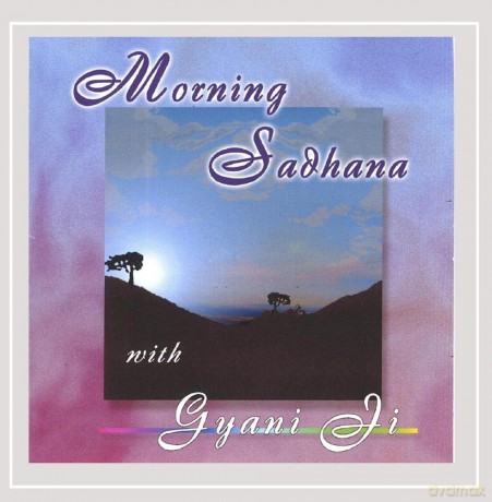 Gyani Ji: Morning Sadhana With Giani Ji [CD]