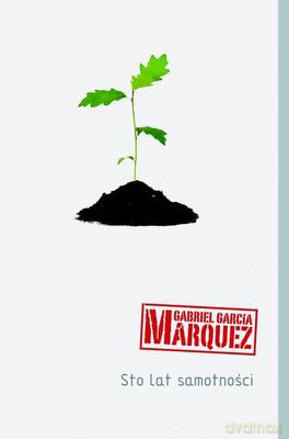 Sto lat samotności - Gabriel Garcia Marquez [KSIĄŻKA]