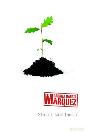 Sto lat samotności - Gabriel Garcia Marquez [KSIĄŻKA]