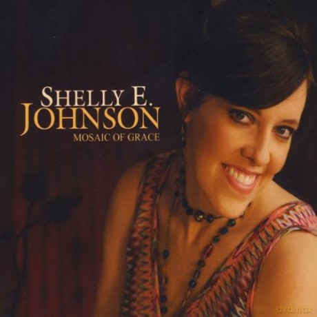 Shelly E. Johnson: Mosaic of Grace [CD]