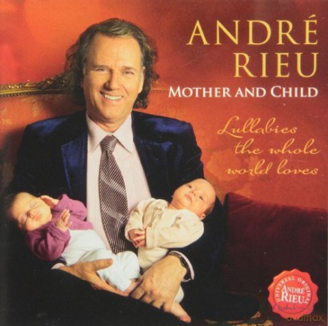 Andre Rieu: Mother & Child - Lullabies the Whole World Loves [CD]