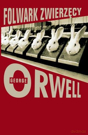 Folwark zwierzęcy - George Orwell [KSIĄŻKA]