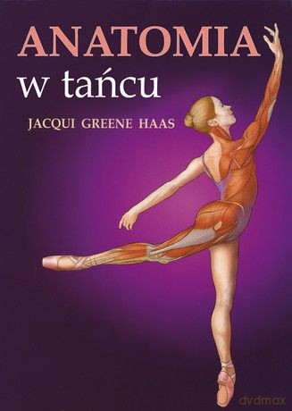 Anatomia w tańcu - Greene Jacqui Haas [KSIĄŻKA]