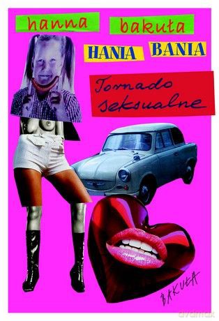 Hania Bania. Tornado seksualne - Hanna Bakuła [KSIĄŻKA]
