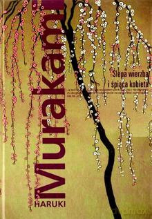 Ślepa wierzba i śpiąca kobieta - Haruki Murakami [KSIĄŻKA]