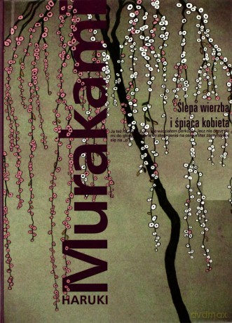 Ślepa wierzba i śpiąca kobieta - Haruki Murakami [KSIĄŻKA]