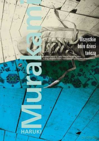 Wszystkie boże dzieci tańczą - Haruki Murakami [KSIĄŻKA]