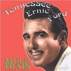 Ernie Tennesse Ford: Mule Train [CD]