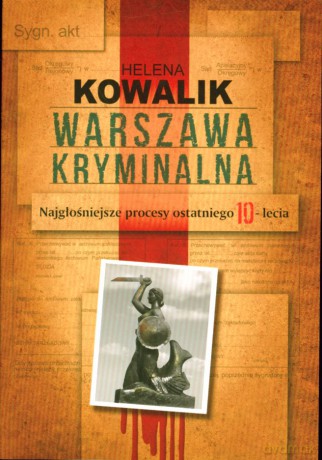 Warszawa kryminalna - Helena Kowalik [KSIĄŻKA]
