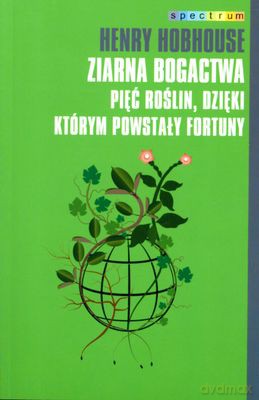 Ziarna bogactwa - Henry Hobhouse [KSIĄŻKA]