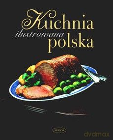 Ilustrowana kuchnia polska - Henryk Dębski, Danuta Dębska [KSIĄŻKA]