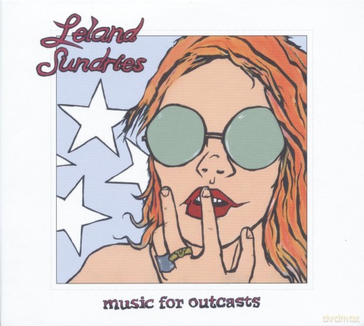 Leland Sundries: Music For Outcasts [2CD]