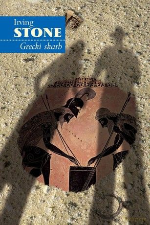 Grecki skarb - Irving Stone [KSIĄŻKA]