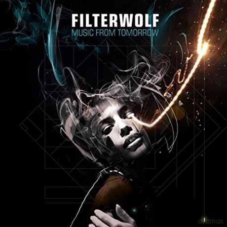 Filterwolf: Music From Tomorrow [CD]