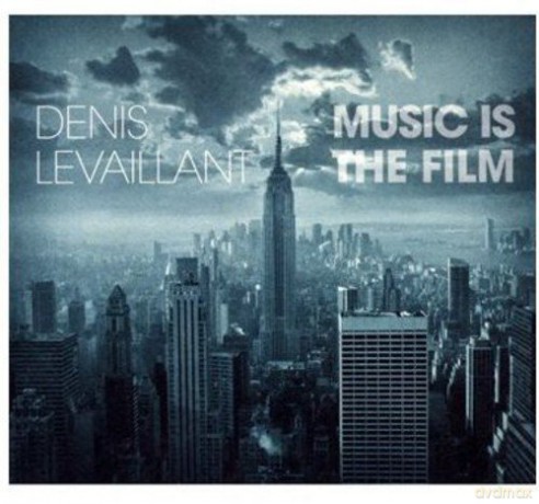 Denis Levaillant: Music Is The Film [CD]