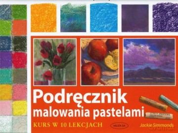 Podręcznik malowania pastelami - Jackie Simmonds [KSIĄŻKA]