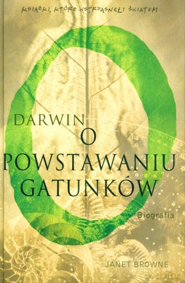 Darwin. O powstaniu gatunków - Janet Browne [KSIĄŻKA]