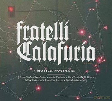 Fratelli Calafuria: Musica Rovinata [CD]