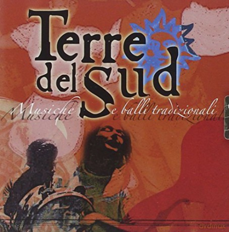 Terre Del Sud: Musiche E Balli Tradizio. [CD]