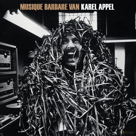 Karel Appel: Musique Barbare [CD]