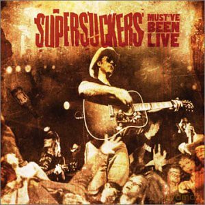 Supersuckers: Must've Been Live [CD]