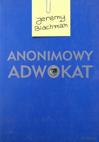 Anonimowy Adwokat - Jeremy Blachman [KSIĄŻKA]