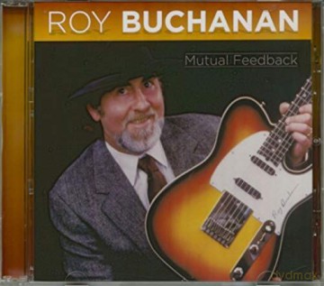 Roy Buchanan: Mutual Feedback [CD]