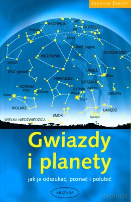 Gwiazdy i planety.Jak je odszukać,poznać i... - Joachim Ekrutt [KSIĄŻKA]