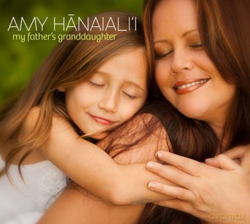 Amy Hanaiali'I: My Father's Granddaughter [CD]