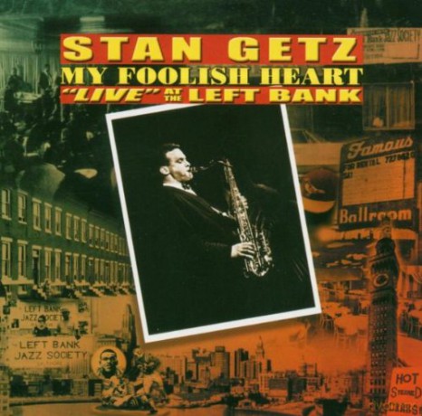 Stan Getz: My Foolish Heart-Live... [CD]