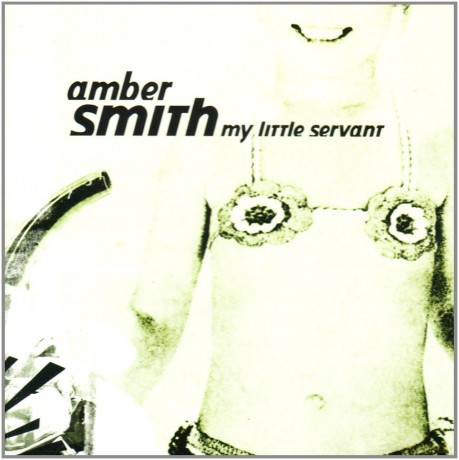 Amber Smith: My Little Servant [CD]