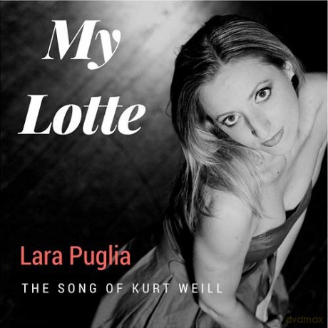 Lara Puglia: My Lotte (The Song Of Kurt Weill) [CD]