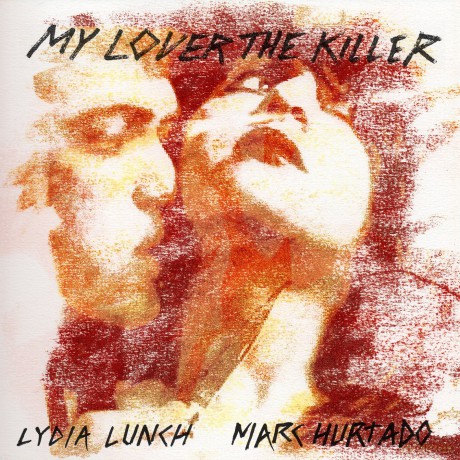 Lydia Lunch: My Lover The Killer [CD]