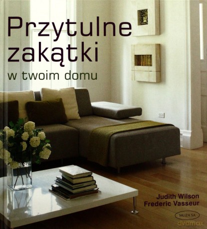Przytulne zakątki w twoim domu - Judith Wilson [KSIĄŻKA]