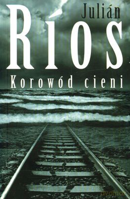 Korowód cieni - Julian Rios [KSIĄŻKA]