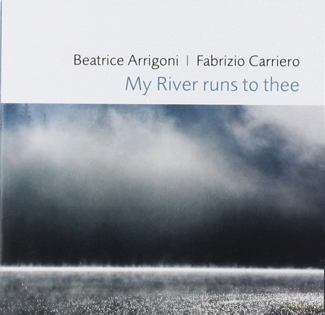 Beatrice Arrigoni Fa: My River Runs To Thee [CD]