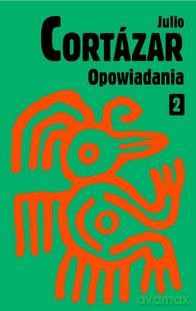 Opowiadania t.2 - Julio Cortazar [KSIĄŻKA]
