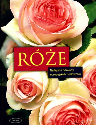 Róże - Jurgen Wolff, Angelika Throll [KSIĄŻKA]