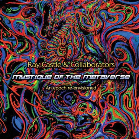 Ray Castle: Mystique Of The Metaverse [CD]